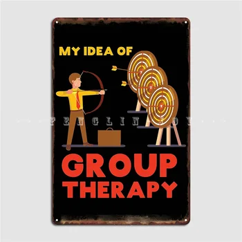 Забавна идеята ми групова терапия Подарък метални табели за стрелба с лък Кино Хол Класически Клуб Бар Лидице знак Плакат