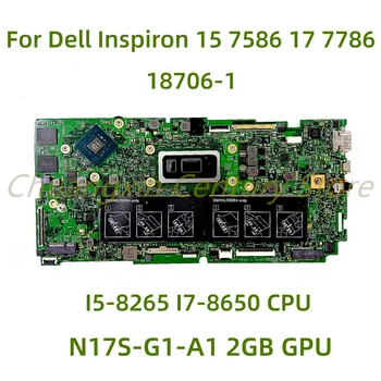 Подходящ за Dell Inspiron 15 7586 17 7786 дънна Платка на лаптоп 18706-1 с процесор I5-8265 I7-8650 2 GB GPU 100% Тестван, Работи изцяло